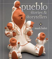 Pueblo Stories & Storytellers by Mark Bahti