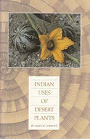 Indian Uses of Desert Plants By James W. Cornett