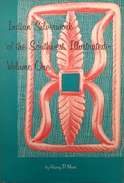 Indian Silverwork of the Southwest, Illustrated- Volume One