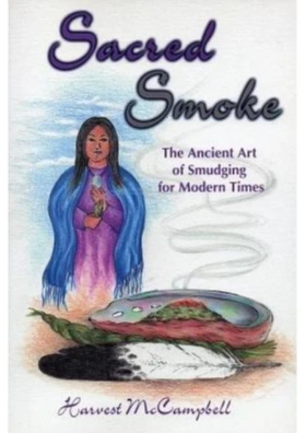 The Sacred Smoke: Art of Smudging