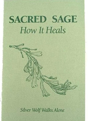 The Sacred Sage - How it Heals